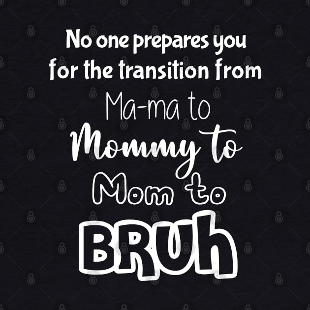 No One Prepares You for The Transition from Mama to Mommy to Mom by Matthew Ronald Lajoie